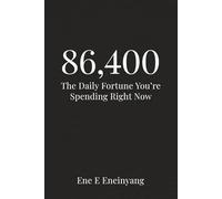 86,400: The Daily Fortune You're Spending Right Now