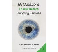 88 Questions to Ask Before Blending Families: Book 5 of 88