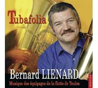 8885861 Audio Cd Bernard Lienard - Tubafolia: Musique Des Equipages De La Flotte