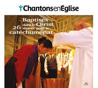 8885863 Audio Cd Chantons En Eglise: Baptises Dans Le Christ - 26 Chants Pour Le