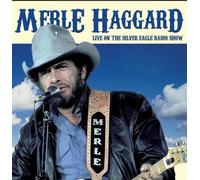 8899179 Audio Cd Merle Haggard - Live On The Silver Eagle Radio Show