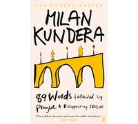 89 Words followed by Prague, A Disappearing Poem: by Milan Kundera