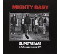 7364803 Audio Cd Mighty Baby - Slipstreams - In Rehearsal, Summer 1971