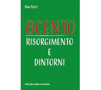 8cento. Risorgimento e dintorni