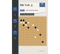 8K Vol. 3: 480 Tsumego Problems: Stop Clicking. Start Thinking.