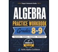 8th and 9th Grade Algebra Practice Workbook (Over 1,000 Math Problems): Simplifying Expressions, Single Variable Equations, Two-Step Equations, Inequalities, Word Problems, and Answer Key Included