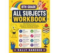 8th Grade All Subjects Workbook: Skill-Building Exercises in Math, Science, Reading Comprehension, Language Arts, Social Studies, Vocabulary, and Problem Solving with Answers