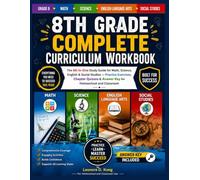 8TH GRADE COMPLETE CURRICULUM WORKBOOK: The All-In-One Study Guide for Math, Science, English & Social Studies Practice Exercises • Chapter Quizzes • Answer Key