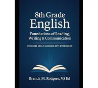 8th Grade English: Foundations of Reading, Writing & Communication: 10