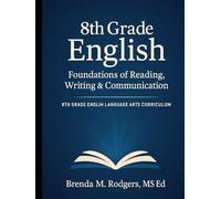 8th Grade English: Foundations of Reading, Writing & Communication