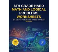 8th Grade Hard Math and Logical problems worksheet: Challenging math puzzles and mind benders for young scholars