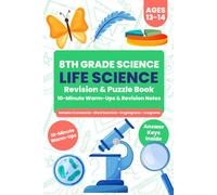 8th Grade Life Science & Biology Workbook: Puzzle-Based Revision with Clear Notes & 10-Minute Warm-Ups (Ages 13-14)