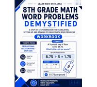 8th Grade Math Word Problems Demystified: A Step-by-Step Workbook for Translating, Setting Up, and Solving Word Problems