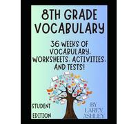 8th Grade Vocabulary - Student Edition: 36 Weeks of Vocabulary, Worksheets, Activities, and Tests!