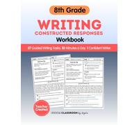 8th Grade Writing Workbook: Constructed Response Practice for Reading Comprehension, STAAR Test Prep, and Summer Learning: Practice responding to ... test prep, summer learning, and at-home prep