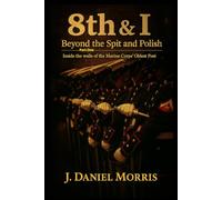 8th & I: Beyond the Spit and Polish: Inside the walls of the Marine Corps’ Oldest Post