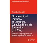 8th International Conference on Computing, Control and Industrial Engineering (CCIE2024): Advances in Computing, Control and Industrial Engineering VIII (Volume 1)