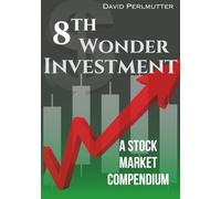 8th Wonder Investment: A Stock Market Compendium