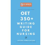 9.0 Niner OET 350+ Writing Guide for Nursing: Letter Compilation
