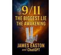 9/11 The BIGGEST LIE: The GREAT AWAKENING
