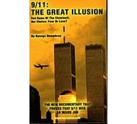 9/11: The Great Illusion. End Game of the Illuminati, Our Choice: Fear or Love?