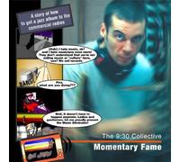 9: 30 Collective - Momentary Fame
