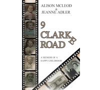 9 Clarke Rd: Memoir of a Happy Childhood