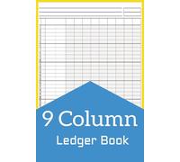 9 Column Ledger Book: 6 x 9" Accounting Ledger Book for Small Business and Personal Finance, Nine Column Ledger Notebook for Bookkeeping, 100 Pages