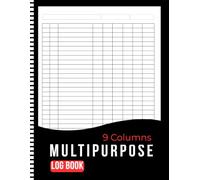 9 Column Multipurpose Log Book: Large Customizable Record Logbook with Nine Columns ,for Small Business Accounting, Expense Tracking, & Inventory Management.