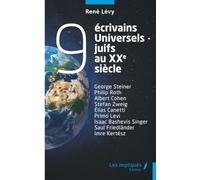 9 écrivains universels-juifs au XXe siècle: George Steiner, Philip Roth, Albert Cohen, Stefan Zweig, Elias Canetti, Primo Levi, Isaac Bashevis Singer, Saul Friedländer, Imre Kertész