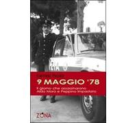 9 maggio '78. Il giorno che assassinarono Aldo Moro e Peppino Impastato