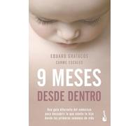 9 meses desde dentro: Una guía diferente del embarazo para descubrir lo que siente tu hijo desde las primeras semanas de vida