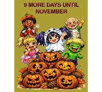 9 MORE DAYS UNTIL NOVEMBER: A HALLOWEEN STORY