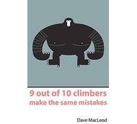 Dave MacLeod 9 Out of 10 Climbers Make the Same Mistakes (Tascabile)
