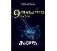 9 Personal Years : a Code | Numerology Predictions Relationships, Career, Finances, Health