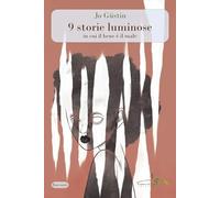 9 storie luminose in cui il bene è il male