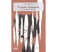 9 storie luminose in cui il bene è il male