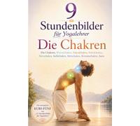 9 Stundenbilder für Yogalehrer: Die Chakren