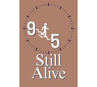 9 to 5 Still Alive: Funny Office Notebook for Work, Coworkers, or Boss Gifts | Relatable Office Journal for Surviving the 9 to 5