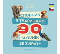 90 двомовних карток з тваринами: українсько-чеська книга для вивчення слів: Словник для дітей українською та чеською мовами | Bilingual Animal Words Series