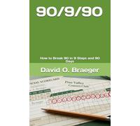 90/9/90- 90 Days, 9 Steps, Break 90: How to Break 90 in 9 Steps and 90 Days