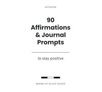 90 Affirmations & Journal Prompts: To Stay Positive | A4 Size | Normal Bold Affirmations
