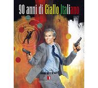 90 anni di «Giallo» italiano