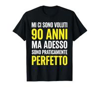 90 Anni Ma Adesso Sono Praticamente Perfetto Maglietta