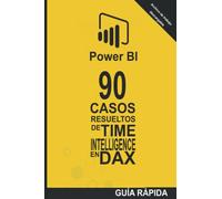 90 Casos Resueltos de Time Intelligence en DAX: POWER BI Inteligencia de Negocio: 2