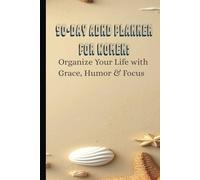 90-Day ADHD Planner for Women: A Gentle Daily Organizer to Stay Focused, Productive, and Kind to Yourself: Daily Planning Pages, Self-Care Reminders, Mood Trackers, and Motivation - All in One Place!