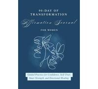90-day Affirmation Journal for Women. Guided Practice for Confidence, Self-Trust, Inner Strength, and Emotional Healing: Build Inner Power, Clarity, Emotional Resilience, Calm and Growth Mindset