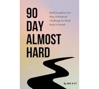 90-Day Almost Hard: Build Discipline Your Way