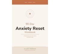 90-Day Anxiety Reset Workbook: A Daily CBT and Mindfulness Practice for Calm, Clarity, and Lasting Change