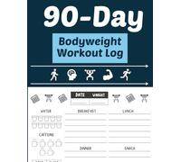 90-Day Bodyweight Workout Log: Your Personal Tracker for weight loss Exercises and Daily Progress